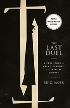 The Last Duel (Movie Tie-In): A True Story of Crime, Scandal, and Trial by Comba - £7.08 GBP