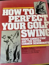 How to Perfect Your Golf Swing by Jimmy Ballard (1982, Hardcover) - $39.59