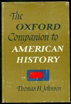 The Oxford Companion to American History Thomas H. Johnson - £4.78 GBP