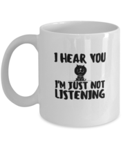 Coffee Mug Funny I Hear You I&#39;m Just Not Listening West Highland Terrier  - £11.92 GBP