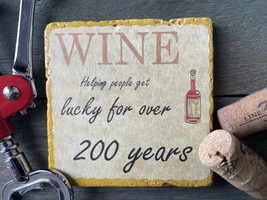 &quot;Wine helping you get lucky for over 200 years&quot; tile coaster - $6.00