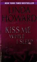 Kiss Me While I Sleep by Linda Howard / 2005 Romantic Suspense Paperback - £0.90 GBP