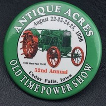 Antique Acres Old Time Power Show 1996 Vintage Pin Button Cedar Falls Iowa - £9.78 GBP