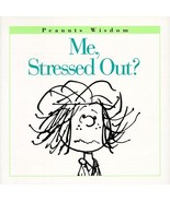 Me, Stressed Out? (Peanuts Wisdom) Schulz, Charles M - £6.14 GBP
