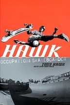 Hawk: Occupation: Skateboarder [Paperback] Tony Hawk and Sean Mortimer - £1.58 GBP