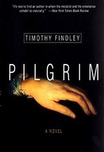 Pilgrim: A Novel [Paperback] Findley, Timothy - £1.57 GBP