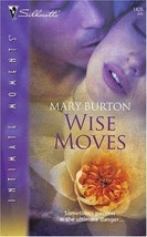 Wise Moves (Silhouette Intimate Moments) Burton, Mary - £4.28 GBP