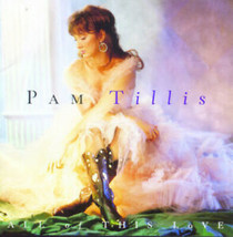 All of This Love, Pam Tillis, New - $11.39