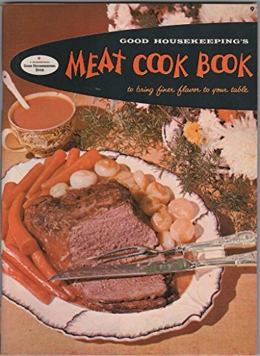 Good Housekeeping&#39;s Meat Cook Book [ 1958 ] to bring finer flavor to you... - $9.89