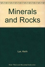 Minerals and Rocks Lye, Keith - £9.96 GBP