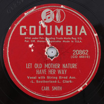 Carl Smith – Let Old Mother Nature Have Her Way - 1951 10&quot; 78 rpm Record 20862 - $16.05