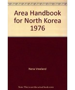 Area Handbook for North Korea 1976 [Hardcover] [Jan 01, 1976] Nena Vreel... - £7.64 GBP