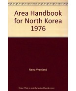 Area Handbook for North Korea 1976 [Hardcover] [Jan 01, 1976] Nena Vreel... - £7.56 GBP