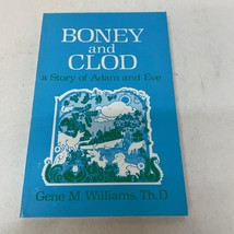 Boney And Clod A Story Of Adam And Eve Religion Paperback Book Gene M. Williams - £4.95 GBP