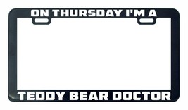 On Thursday I&#39;m A Teddy Bear Doctor Supernatural License plate frame holder tag - $5.99