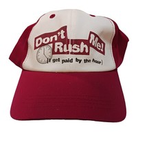 Don&#39;t Rush Me I Get Paid By The Hour Novelty Joke Adjustable Hat - $12.19