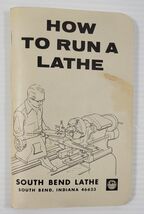 *L21) How to Run a Lathe South Bend Lathe (1966 Paperback Manual Guide) - $19.79 *L21) How to Run a Lathe South Bend Lathe (1966 Paperback Manual Guide) - $19.79