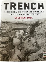Trench A History Of Trench Warfare On The Western Front - £25.88 GBP