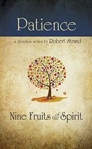 Patience (Nine Fruits of the Spirit) [Paperback] Robert Strand - $8.86