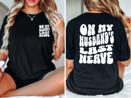 On My Husband&#39;s Last Nerve Graphic Tee T-Shirt Funny for Women Moms Wife... - £18.35 GBP