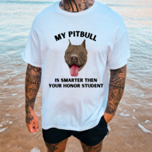 My Pitbull Is Smarter Than Your Honor Student Graphic Tee T-Shirt Dogs - £18.78 GBP+
