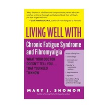 Living Well With Chronic Fatigue Syndrome and Fibromyalgia: What Your Doctor Doe - $17.00