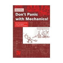 Don&#39;t Panic With Mechanics!: Fun and Success in the Loser Discipline of Engineer - $63.00