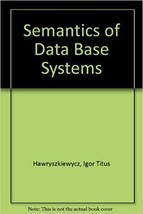 Semantics of data base systems (PB 226 061) - £11.62 GBP