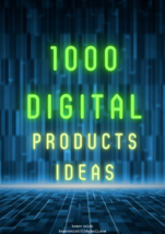 1000 Digital Products Ideas To Create And Sell Today For Passive Income, - £1.22 GBP
