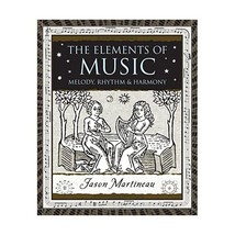 The Elements of Music: Melody, Rhythm, and Harmony Martineau, Jason/ Stray, Geof - £11.04 GBP