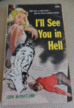 I&#39;ll See You in Hell by John McPartland Gold Medal 571 stated 1st Print 1956 VG+ - £14.38 GBP