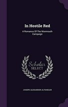 In Hostile Red: A Romance Of The Monmouth Campaign [Hardcover] Altsheler... - $17.64