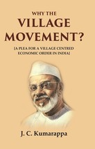 Why the Village Movement?: [A Plea for a Village Centred Economic Order in India - £19.61 GBP