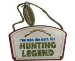 Midwest-CBK Funny Wood Hunting Sign Ornament The Man the Myth The Legend - $4.63