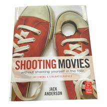 Shooting Movies Without Shooting Yourself in the Foot Becoming a Cinemat... - $25.75