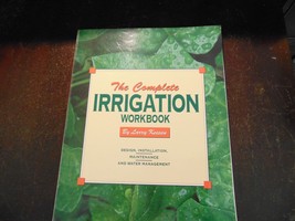 The Complete Irrigation Workbook: Design, Installation, Maintenance, and... - $23.10