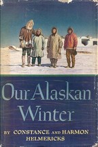 Our Alaskan winter, Helmericks, Constance - £118.42 GBP