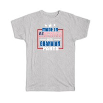 Made in America with Ghanaian Parts : Gift T-Shirt Expat Country USA Ghana - £19.98 GBP