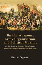 On the Weapons, Army Organisation, and Political Maxims: of the Ancient Hindus,w - £19.66 GBP