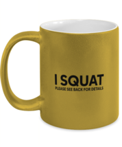 Gym Mugs I Squat Please See Back Gold-M-Mug  - £15.14 GBP