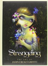 Strangeling: The Art of Jasmine Becket-Griffith - £18.23 GBP