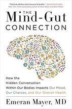 The Mind-Gut Connection: How the Hidden Conversation Within Our Bodies Impacts O - £7.42 GBP