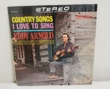 EDDY ARNOLD - COUNTRY SONGS I LOVE TO SING - LP - RCA CAMDEN  CAS 741(e)... - $6.40