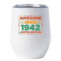 Awesome Since 1942 Limited Edition Wine Tumbler 12oz With Lid Gift 80th Happy Bi - £18.16 GBP