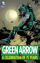 Green Arrow: A Celebration of 75 Years Hardcover Graphic Novel New - $21.88