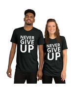 Never Give Up - Couple Short sleeve t-shirt - $26.04