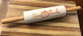 Give Thanks Pumpkin Ceramic Rolling Pin 16&quot; Wood Handles Thanksgiving Fall (New) - £7.63 GBP