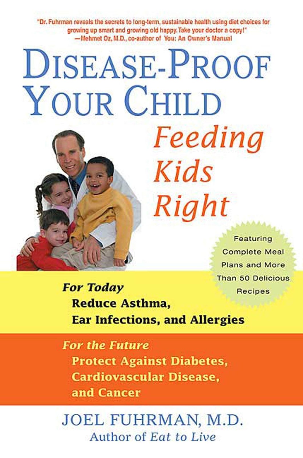 Disease-Proof Your Child: Feeding Kids Right [Paperback] Fuhrman M.D. M.... - $5.20