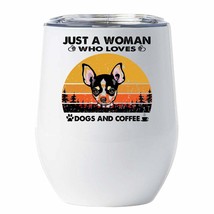 Just A Woman Who Loves Puppy Chihuahua Dogs And Coffee Tumbler 12oz Gift For Mom - £17.87 GBP