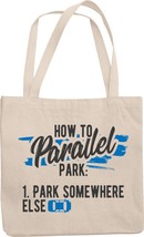 Make Your Mark Design How To Parallel Park.Witty Funny Quote Reusable Tote Bag F - £17.42 GBP